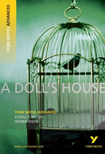 York Notes Advanced: A Doll's House