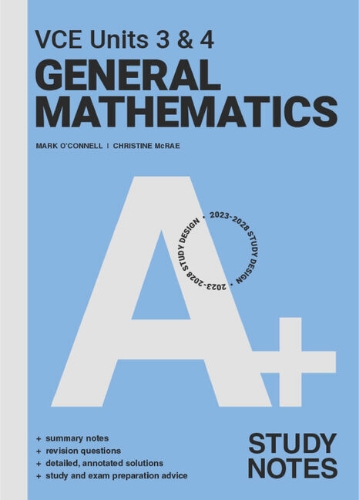 A+ VCE General Mathematics Notes 3&4 (2023-2027)