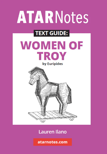ATAR Notes Text Guide: Women of Troy