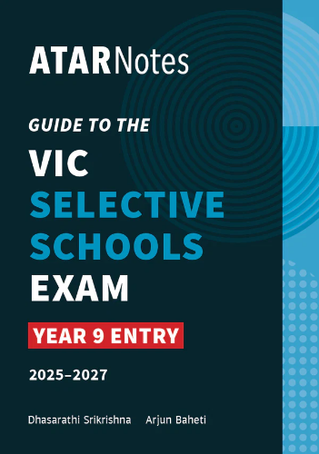ATAR Notes Guide to the VIC Selective Schools Exam: Year 9 Entry (2025-2027)