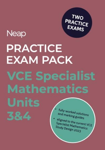 Neap Practice Exam Pack: VCE Specialist Maths Units 3&4 (2E)