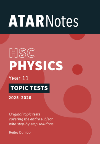 ATAR Notes Topic Tests: HSC Year 11 Physics (2025-2026)