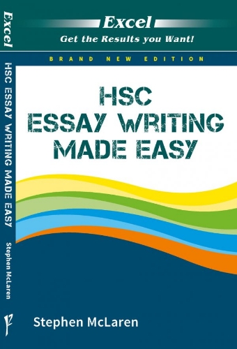 Excel HSC - Essay Writing Made Easy Yr 12 Study Guide